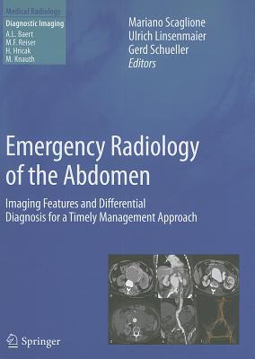 Emergency Radiology of the Abdomen: Imaging Features and Differential Diagnosis for a Timely Management Approach