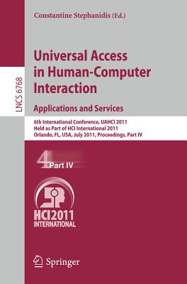 Universal Access in Human-computer Interaction: Applications and Services: 6th International Conference, Uahci 2011, Held As Par