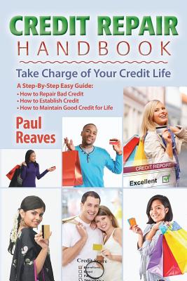 Credit Repair Handbook: Take Charge of Your Credit Life