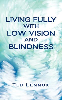 Living Fully With Low Vision and Blindness