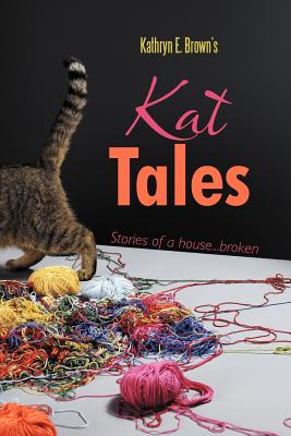 Kat Tales: Stories of a House Broken