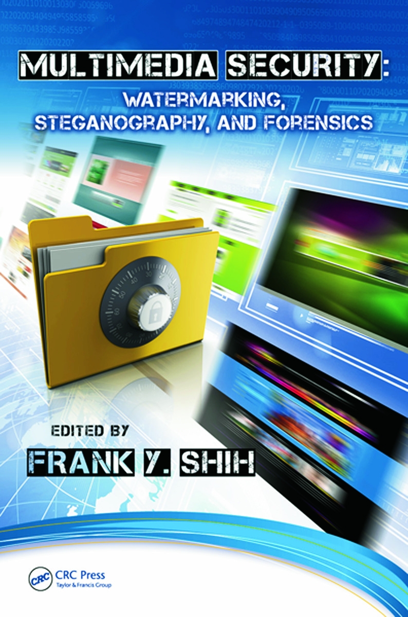 Multimedia Security: Watermarking, Steganography, and Forensics