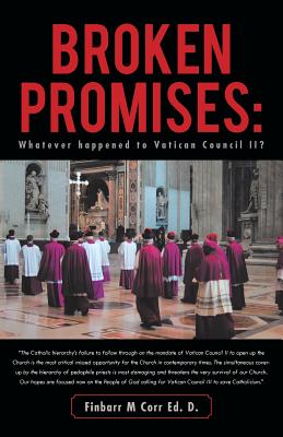 Broken Promises: Whatever Happened to Vatican Council II?