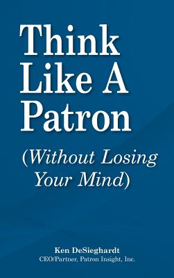 Think Like a Patron: Without Losing Your Mind