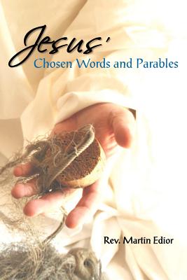 Jesus’ Chosen Words & Parables