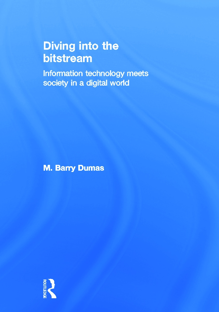 Diving Into the Bitstream: Information Technology Meets Society in a Digital World