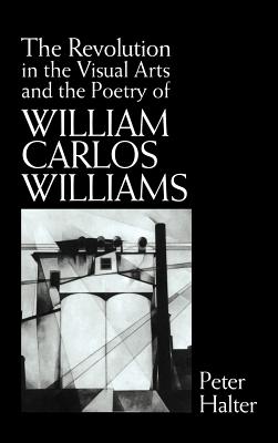 The Revolution in the Visual Arts and the Poetry of William the Revolution in the Visual Arts and the Poetry of William Carlos Williams Carlos William