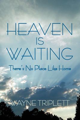 Heaven Is Waiting: There’s No Place Like Home