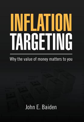 Inflation Targeting: Why the Value of Money Matters to You