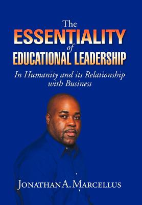 The Essentiality of Educational Leadership: In Humanity and Its Relationship With Business