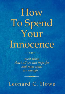 How to Spend Your Innocence