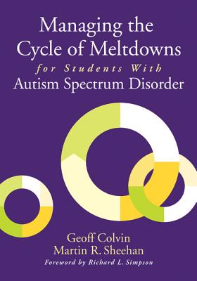 Managing the Cycle of Meltdowns for Students with Autism Spectrum Disorder