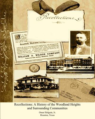 Recollections: A History of the Woodland Heights and Surrounding Communities