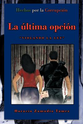 La Ultima Opción: Violando La Ley