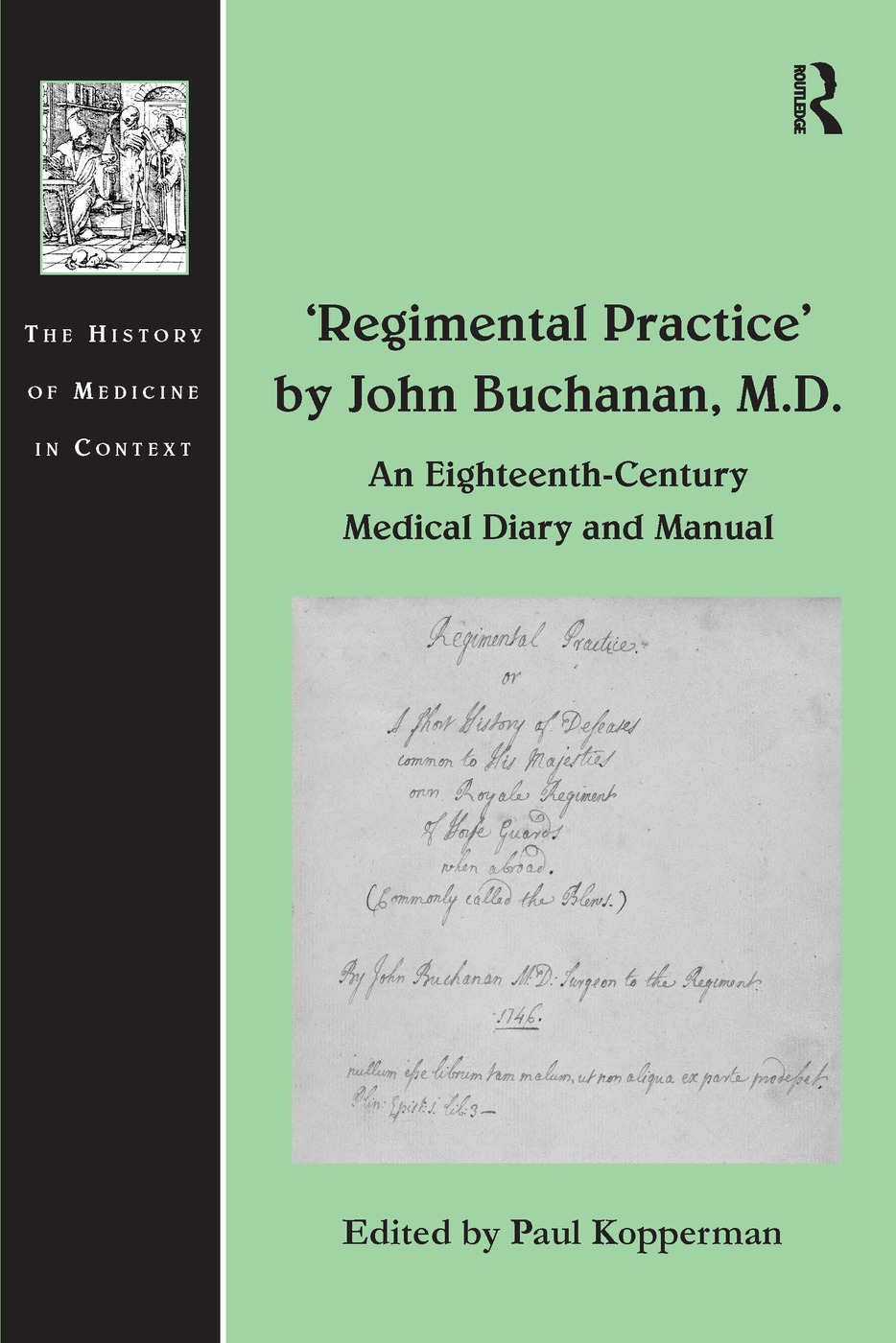 ’regimental Practice’ by John Buchanan, M.D.: An Eighteenth-Century Medical Diary and Manual