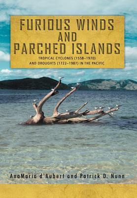 Furious Winds and Parched Islands: Tropical Cyclones (1558–1970) and Droughts (1722–1987) in the Pacific