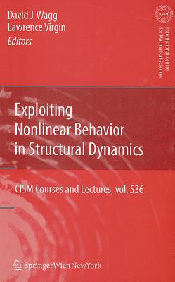 Exploiting Nonlinear Behavior in Structural Dynamics