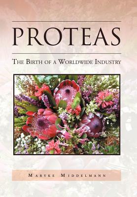 Proteas: The Birth of a Worldwide Industry