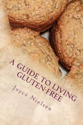 A Guide to Living Gluten-Free