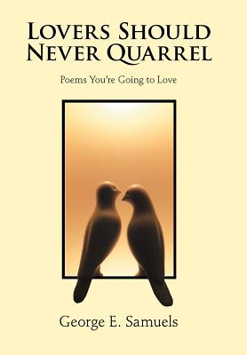 Lovers Should Never Quarrel: Poems You’re Going to Love