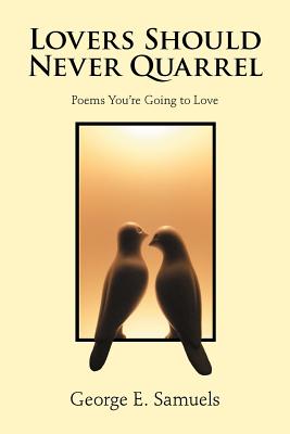 Lovers Should Never Quarrel: Poems You’re Going to Love