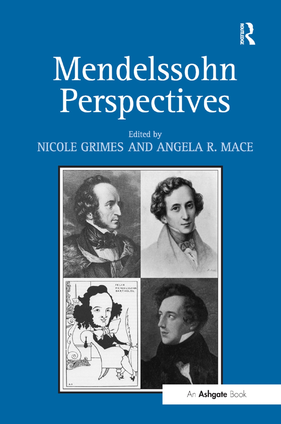 Mendelssohn Perspectives. Edited by Nicole Grimes and Angela Mace