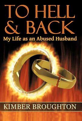 To Hell and Back: My Life as an Abused Husband