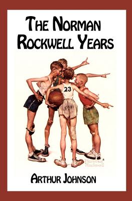 The Norman Rockwell Years: A Memoir