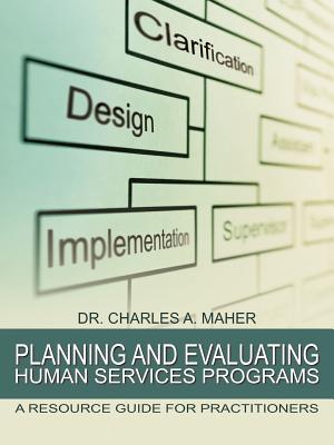 Planning and Evaluating Human Services Programs: A Resource Guide for Practitioners