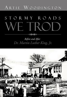 Stormy Roads We Trod: Before and After Dr. Martin Luther King, Jr.