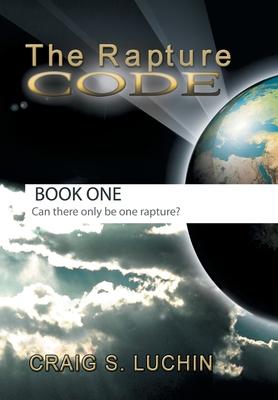 The Rapture Code: The Biblical Code for a Comforting Walk for the Christian in These Final, Last Days!