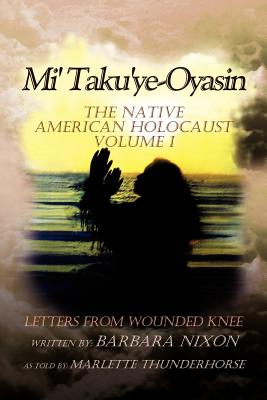 Mi’ Taku’ye-Oyasin: Letters from Wounded Knee