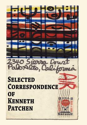 Selected Correspondence of Kenneth Patchen