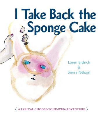 I Take Back the Sponge Cake: A Lyrical Choose-Your-Own-Adventure