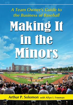 Making It in the Minors: A Team Owner’s Lessons in the Business of Baseball