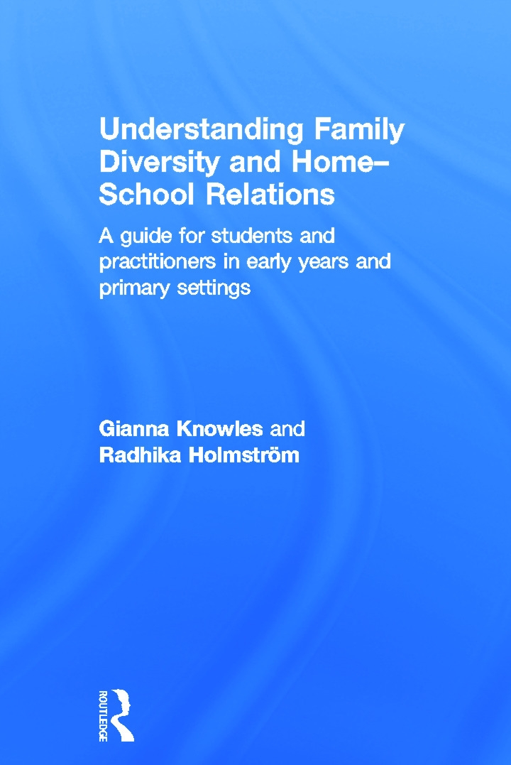 Understanding Family Diversity and Home-School Relations: A guide for students and practitioners in early years and primary sett