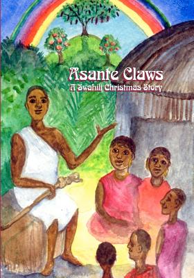 Asante Claws: A Swahili Christmas Story