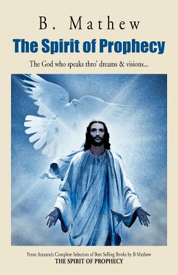 The Spirit of Prophecy: The God Who Speaks Thro’ Dreams & Visions...