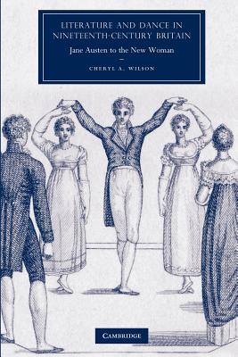 Literature and Dance in Nineteenth-Century Britain: Jane Austen to the New Woman