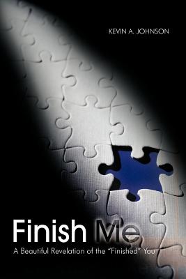 Finish Me: A Beautiful Revelation of the “finished” You