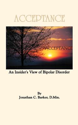 Acceptance: An Insider’s View of Bipolar Disorder