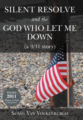 Silent Resolve and the God Who Let Me Down: A 9/11 Story