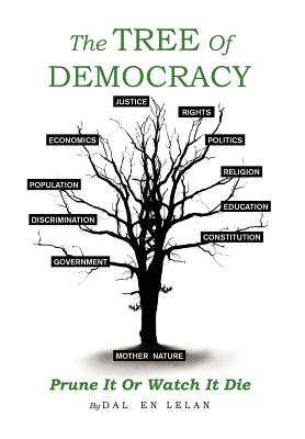 The Tree of Democracy: Prune It or Watch It Die