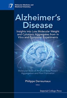 Alzheimer’s Disease: Insights into Low Molecular Weight and Cytotoxic Aggregates from in Vitro and Computer Experiments: Molecu