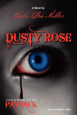 Dusty Rose: Murder or Revenge, It’s Still Payback