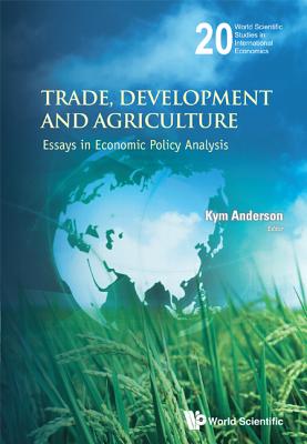 Trade, Development and Agreculture: Essays in Economic Policy Analysis