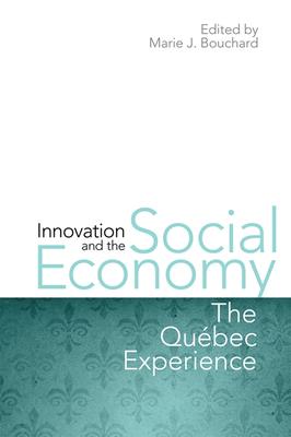 Innovation and the Social Economy: The Quebec Experience