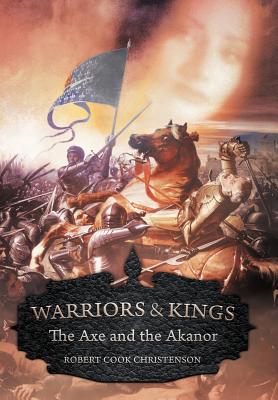 Warriors and Kings: The Axe and the Akanor