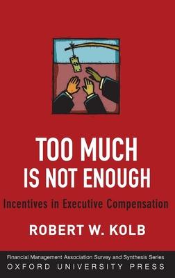 Too Much Is Never Enough: Incentives in Executive Compensation