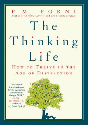 The Thinking Life: How to Thrive in the Age of Distraction